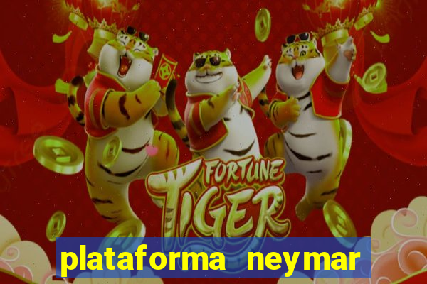 plataforma neymar jr bet